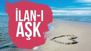 İlan-ı Aşk! - İSLAMİ BELGESEL