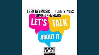 Let's Talk About It (feat. Compton Menace & Tone styles)