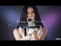 Fragrant Drive [ 2023.02.04 @ GOTANDA G4 ]