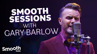 Smooth Sessions with Gary Barlow | Smooth Radio