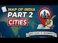 MAP OF INDIA PART 2 : CITIES # ICSE #CLASS 10 GEOGRAPHY
