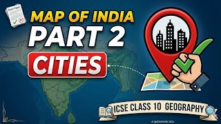MAP OF INDIA PART 2 : CITIES # ICSE #CLASS 10 GEOGRAPHY