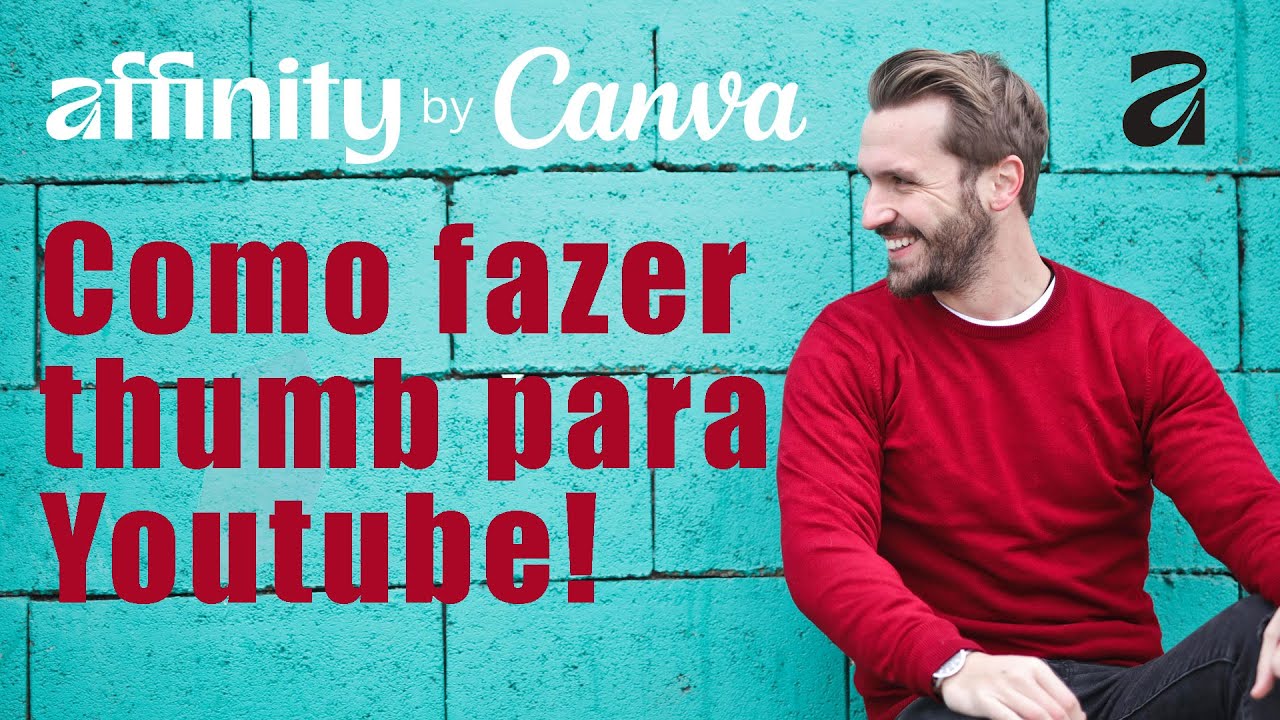 CURSO GRÁTIS DE AFFINITY BY CANVA - AULA 01: COMO FAZER THUMB PARA YOUTUBE