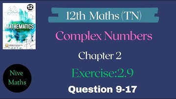 12th Maths|TN Syllabus|Chapter 2|Complex Numbers|Exercise:2.9|Question 9-17|Samacheer