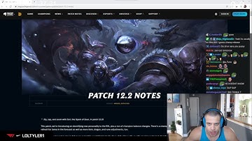 Tyler1 reacts to LoL 12.2 Patch Notes