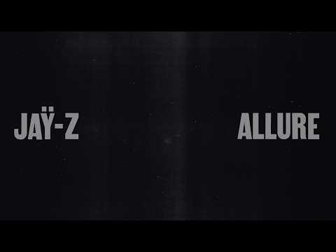 JAŸ-Z - Allure (Official Lyric Video)