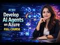 AI-102 Module 2 FULL COURSE 2026 | Develop AI agents on Azure