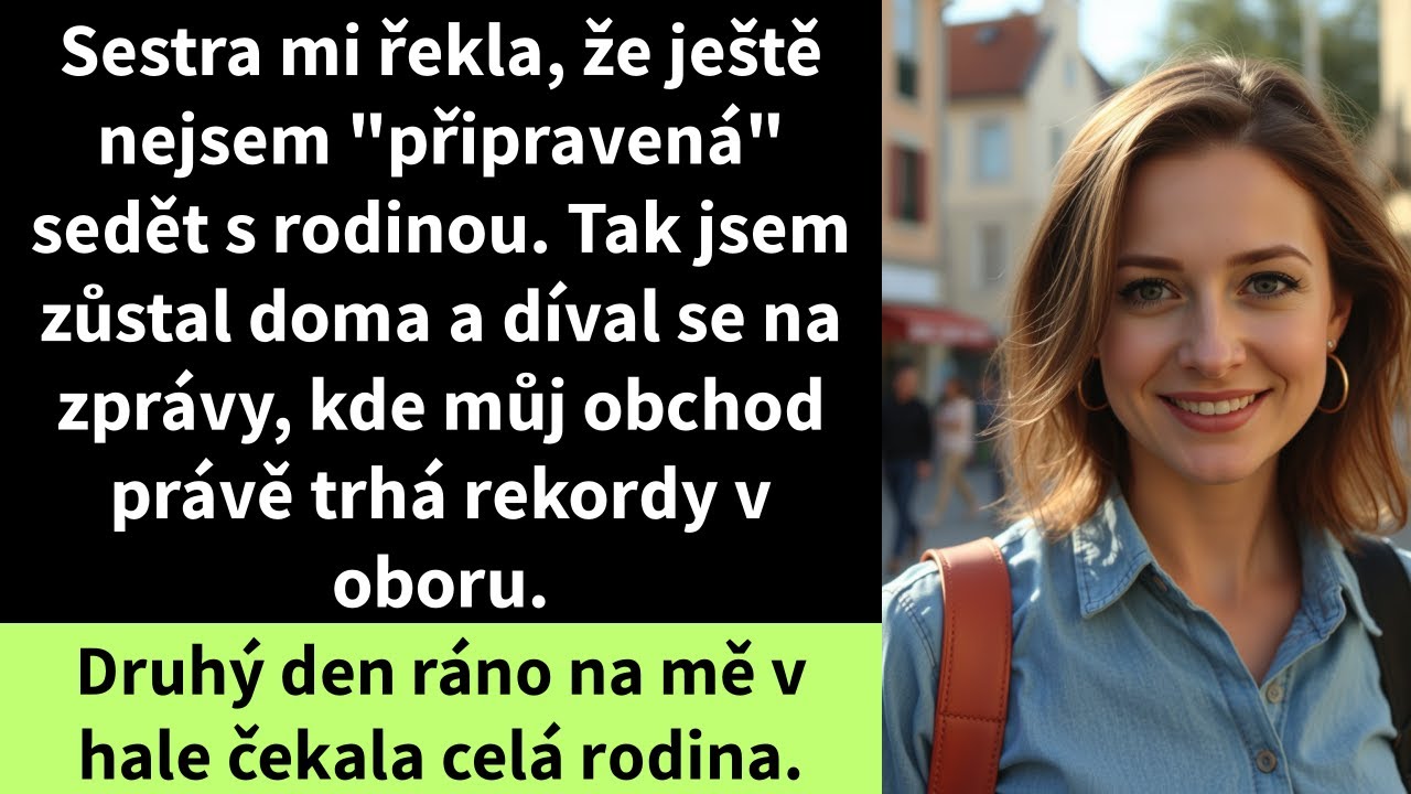 Sestra mi řekla, že ještě nejsem 