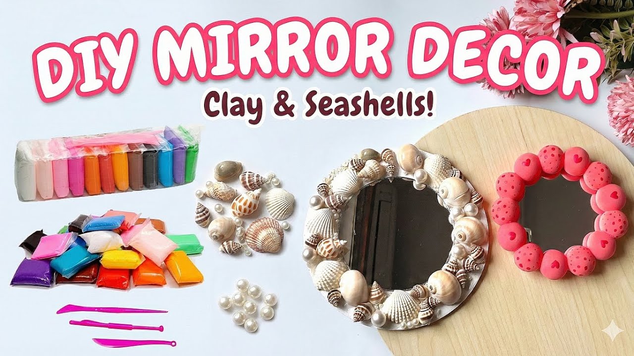 DIY Aesthetic Mirror Decor | Clay & Seashell Crafts 