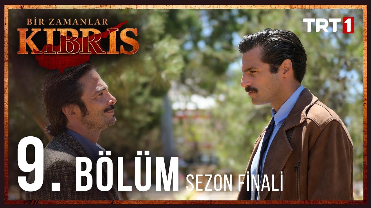 Bir Zamanlar Kibris 9 Bolum Sezon Finali Youtube