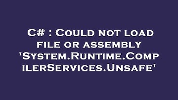 C# : Could not load file or assembly 