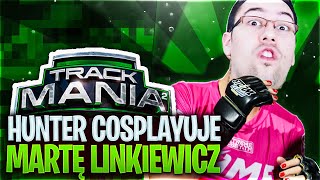Hunter Cosplayuje Martę Linkiewicz - Trackmania 2 Stadium