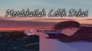 Story wa kata-kata sedih terbaru - 2019 ( by Demeises - Mendekatlah lebih dekat)