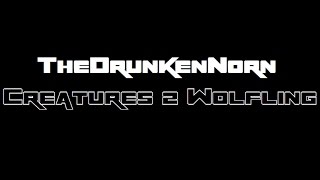 TheDrunkenNorn's Creatures 2 Wolfling Runs - Video 1