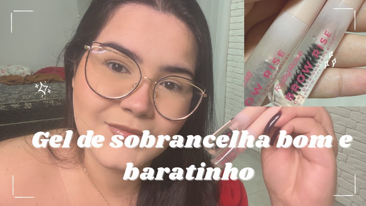 Gel de sobrancelha bom e barato | Gel de sobrancelha da Ruby Rose