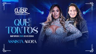 QUE TONTOS FEAT KELVIS DURAN DVD CLOSE FRIENDS
