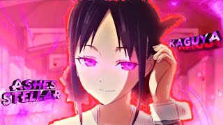 Kaguya Shinomiya 'Edit' [Ashes Stellar] •CapCut•