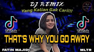 DJ THAT'S WHY YOU GO AWAY FATIN MAJIDI COVER || MLTR REMIX