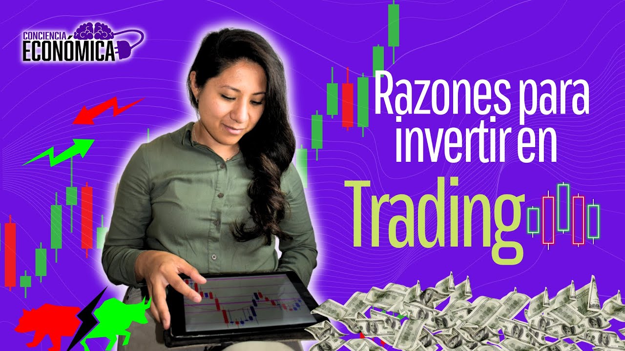 RAZONES PARA INVERTIR EN TRADING - YouTube
