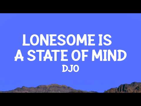 Djo - Lonesome Is A State of Mind (Lyrics)