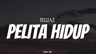 HIJJAZ - Pelita Hidup | ( Video Lirik )