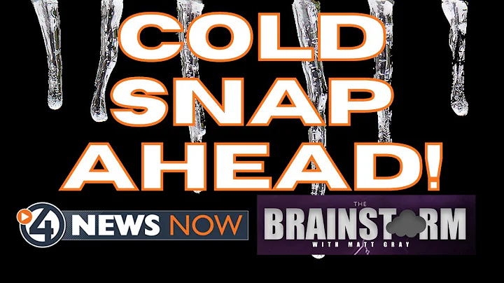 Brainstorm: More COLD weather is coming