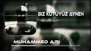 Biz Kötüyüz Aynen Heijan & Muti Remix Muhammed Arı