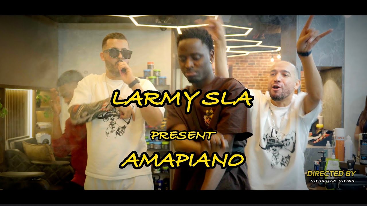 Larmy Sla Lyouss & Souf - AMAPIANO - Official Music Video