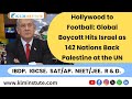 Global Boycott Grows: 142 Nations Back Palestine, Hollywood &amp; Sports Turn Against Israel