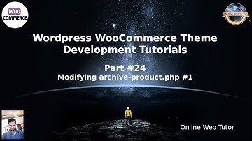 Wordpress WooCommerce Theme Development Tutorials #24 Modifying archive-product.php #1
