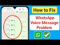 How to Fix WhatsApp Voice Message Problem (New 2024) | WhatsApp Voice Message Problem Solve