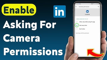 How To Enable Asking For Camera Permissions On LinkedIn (Updated)