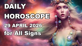 Daily Horoscope 29 April 2026 All Signs: Success Cosmic Future