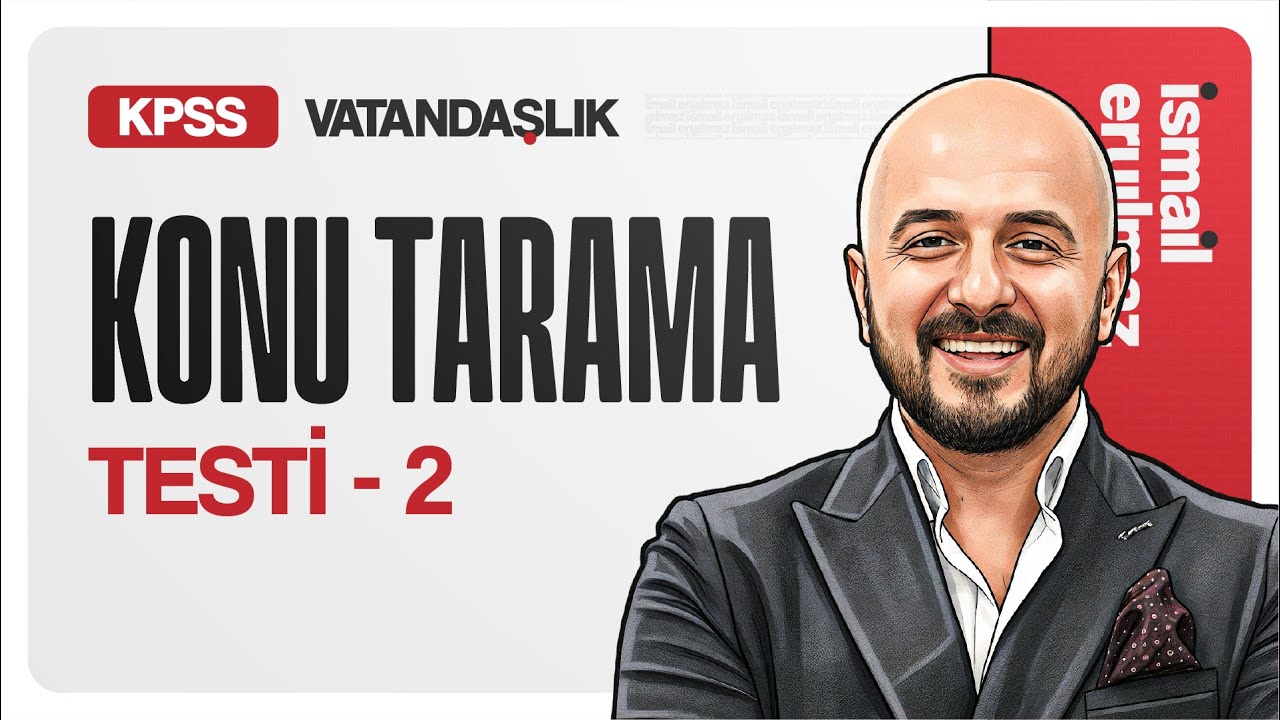 Konu Tarama Testi - 2 | İsmail ERYILMAZ