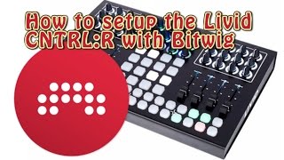 How to setup the Livid CNTRL:R with Bitwig