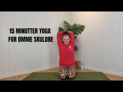 15 Minutter Yoga For Ømme Skuldre / Yoga med Ane