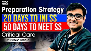 20 DAYS to INI SS | 50 DAYS to NEET SS | Critical Care Strategy with Dr. Manish Taneja