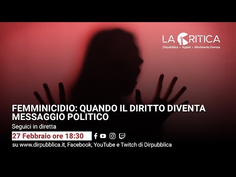 Anteprima video Femminicidio: quando il diritto diventa messaggio politico