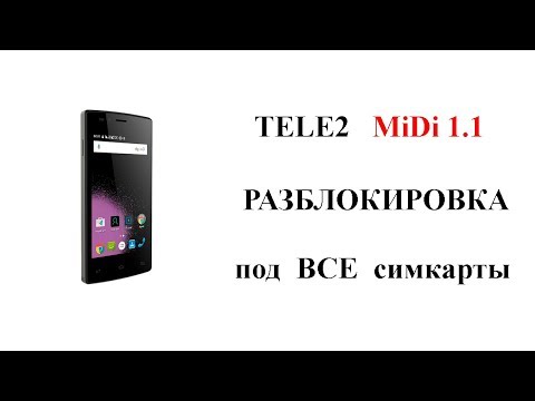 Tele2 Midi 1.1 Разблокировка под все симкарты от оператора