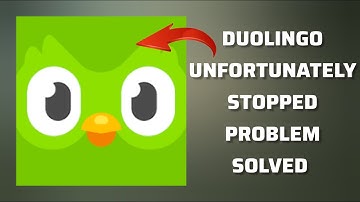 How To Solve Unfortunately Duolingo Has Stopped Problem || Rsha26 Solutions