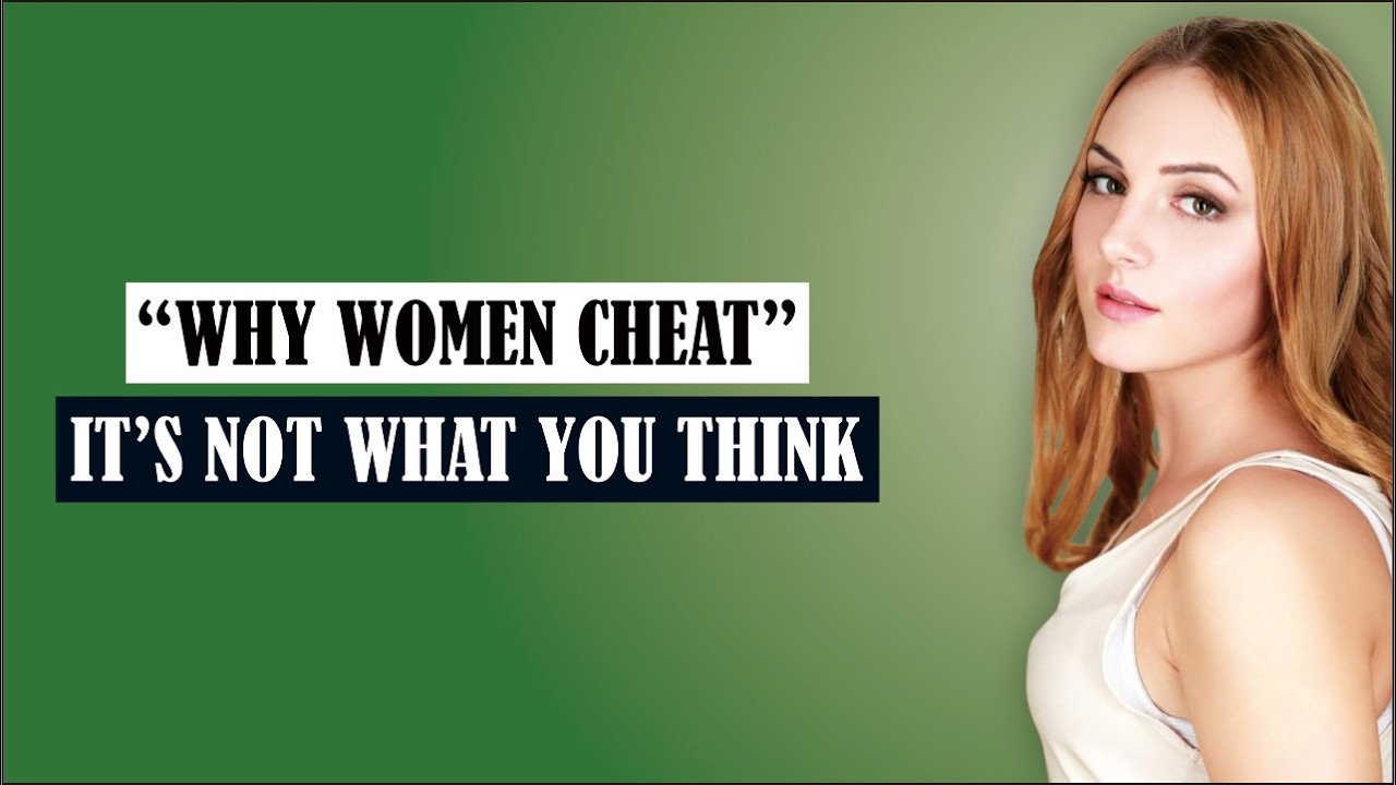 10 Real Reasons Why Women Cheat (Men Must Understand This Truth)