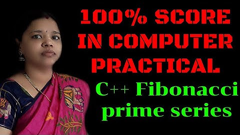 CS5 Fibonacci Prime series 11th Computer Science c++ practical program