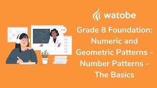 Grade 8 - Numeric and Geometric Patterns Foundation (number patterns - the basics)