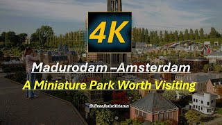 Madurodam–Amsterdam Miniature Park Worth Visiting | Holland's highlights and heritage #netherlands