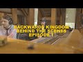 Backwards Kingdom Behind The Scenes Episode 1 mp3