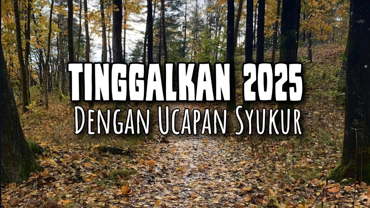 Tinggalkan 2025 Dengan Syukur - Renungan dan Doa Malam 29 Desember 2025