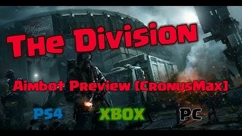 The Division || #Aimbot - Preview +Link - Update 1.7 [CronusMax]