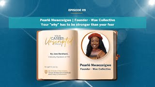 Episode 09: Pearlé Nwaezeigwe, Founder of Wae Collective - Boldness, Beyonce, and Breaking Barriers