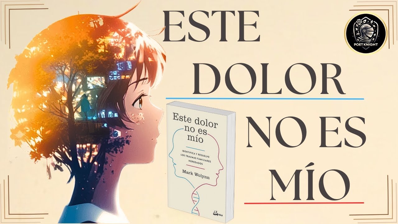 Este dolor no es mío - Mark Wolynn | Audiolibro Resúmen | - YouTube