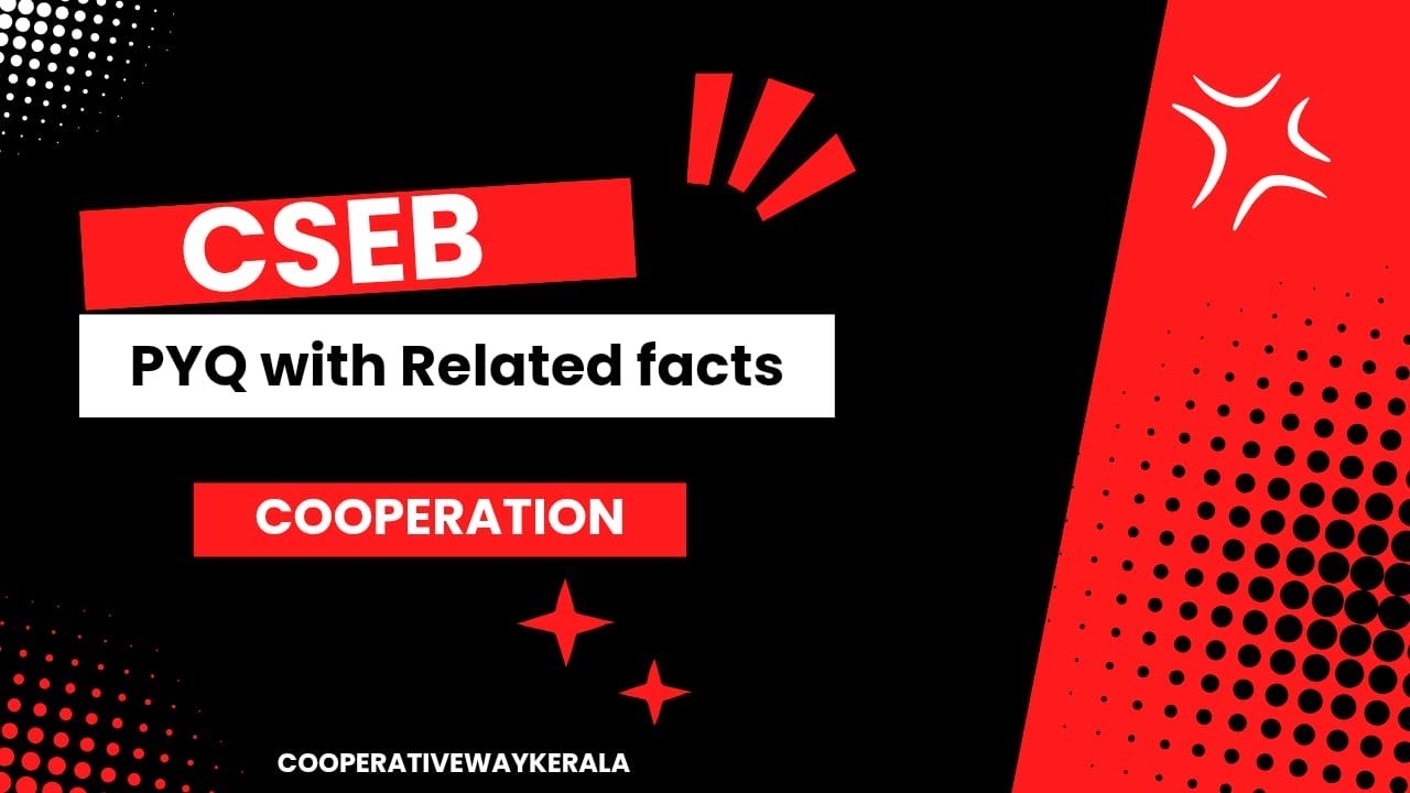 CSEB PREVIOUS YEAR QUESTIONS || CO-OPERATION RELATED FACTS DISCUSSION. MUST WATCH
